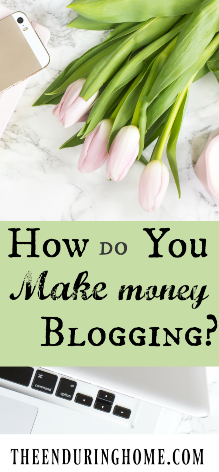 how-do-you-make-money-blogging-the-enduring-home