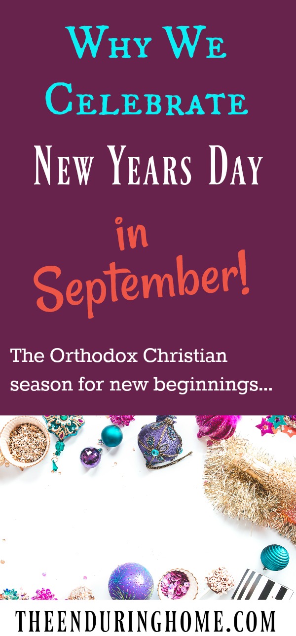 Why We Celebrate New Years Day in September an Orthodox Christian